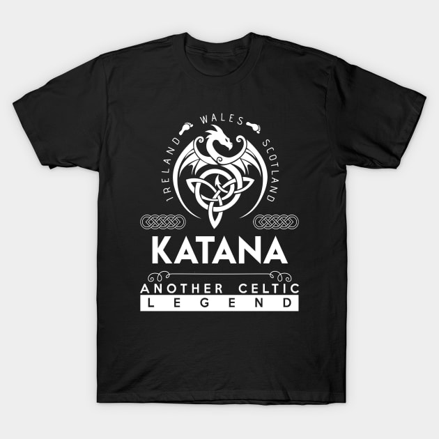 Katana Name T Shirt - Another Celtic Legend Katana Dragon Gift Item T-Shirt by harpermargy8920